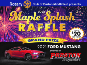 2022 Maple Splash Raffle presented by the Rotary Club of Burton Middlefield and donated by Preston Superstore